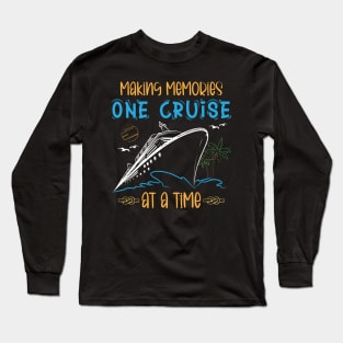 Making Memories One Cruise At A Time Long Sleeve T-Shirt